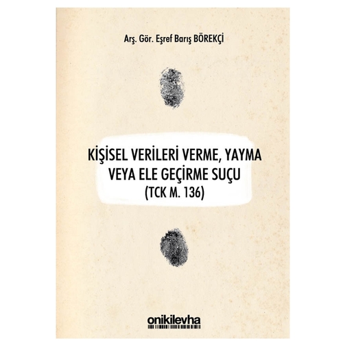 Kişisel Verileri Verme, Yayma veya Ele Geçirme Suçu - Eşref Barış Börekçi