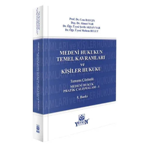 Medeni Hukuk Pratik Çalışmaları 1 - Cem Baygın, Ahmet Nar, Şerife Aksan Nar, Meltem Bulut