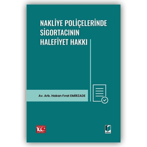 Nakliye Poliçelerinde Sigortacının Halefiyet Hakkı - Hakan Fırat Emirzade