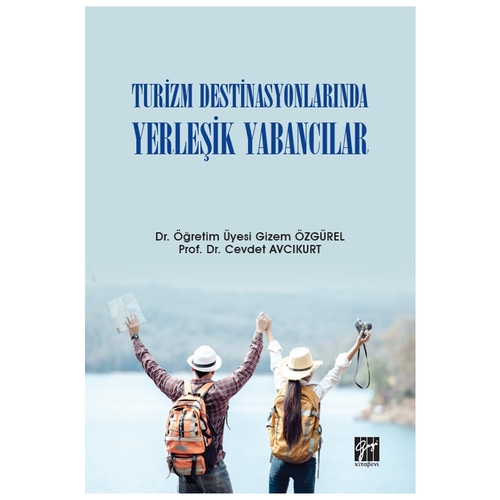 Turizm Destinasyonlarında Yerleşik Yabancılar - Gizem Özgürel, Cevdet Avcıkurt