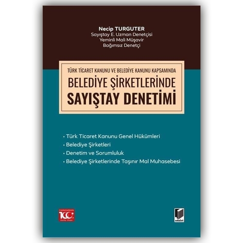 Türk Ticaret Kanunu Kapsamında Belediye Şirketlerinde Sayıştay Denetimi - Necip Turguter