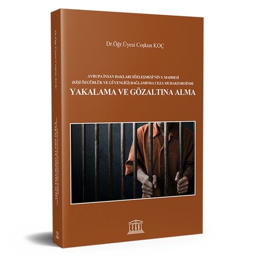 Yakalama ve Gözaltına Alma - Coşkun Koç