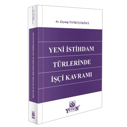 Yeni İstihdam Türlerinde İşçi Kavramı - Zeynep Tankuş Ekinci