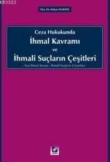İhmal Kavramı ve İhmali Suçların Çeşitleri - Hakan Hakeri