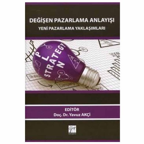 Değişen Pazarlama Anlayışı - Yavuz Akçi