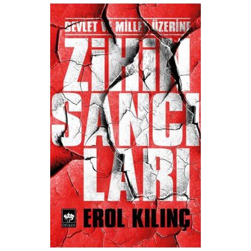 Devlet ve Millet Üzerine Zihin Sancıları - Erol Kılınç