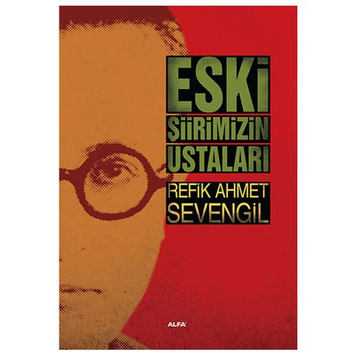 Eski Şiirimizin Ustaları - Refik Ahmet Sevengil