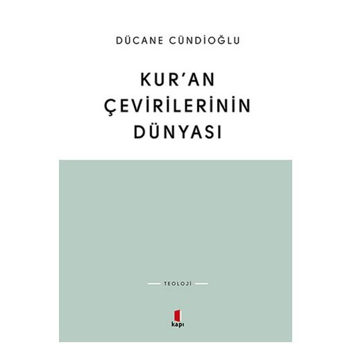Kur\'an Çevirilerinin Dünyası - Dücane Cündioğlu