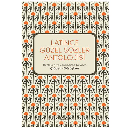 Latince Güzel Sözler Antolojisi - Çiğdem Dürüşken