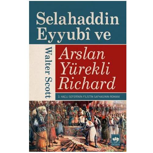 Selahaddin Eyyubi Ve Arslan Yürekli Richard - Walter Scott