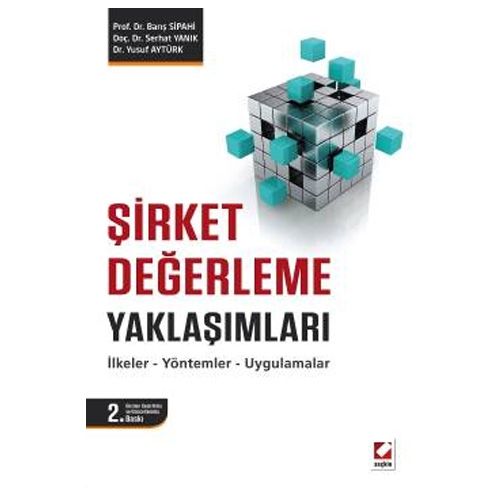 Şirket Değerleme Yaklaşımları - Barış Sipahi, Serhat Yanık, Yusuf Aytürk