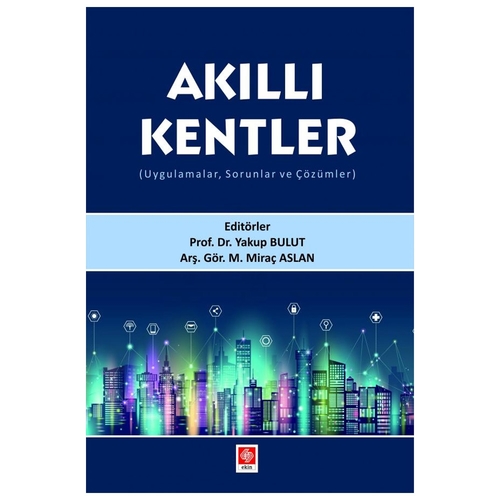 Akıllı Kentler - Yakup Bulut, M. Miraç Aslan