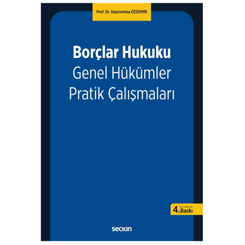 Borçlar Hukuku Genel Hükümler Pratik Çalışmaları - Hayrunnisa Özdemir