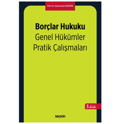 Borçlar Hukuku Genel Hükümler Pratik Çalışmaları - Hayrunnisa Özdemir