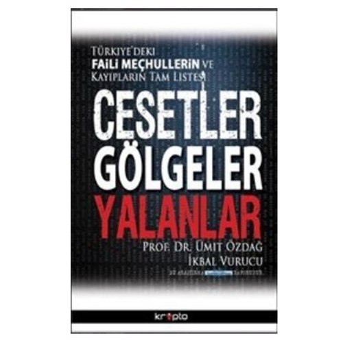 Cesetler Gölgeler Yalanlar - Ümit Özdağ