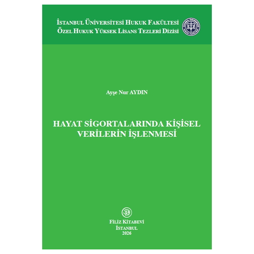 Hayat Sigortalarında Kişisel Verilerin İşlenmesi - Ayşe Nur Aydın