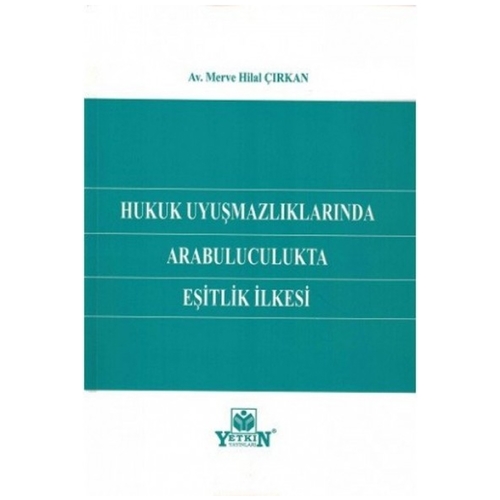 Hukuk Uyuşmazlıklarında Arabuluculukta Eşitlik İlkesi - Merve Hilal Çırkan