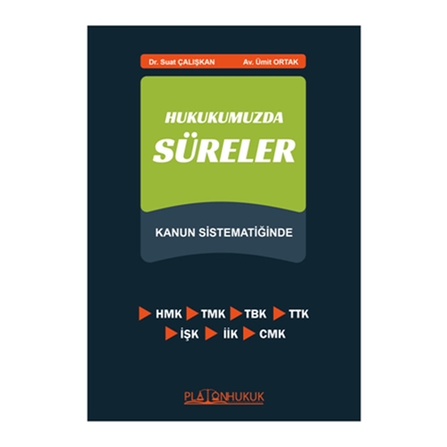 Hukukumuzda Süreler Kanun Sistematiğinde - Suat Çalışkan, Ümit Ortak