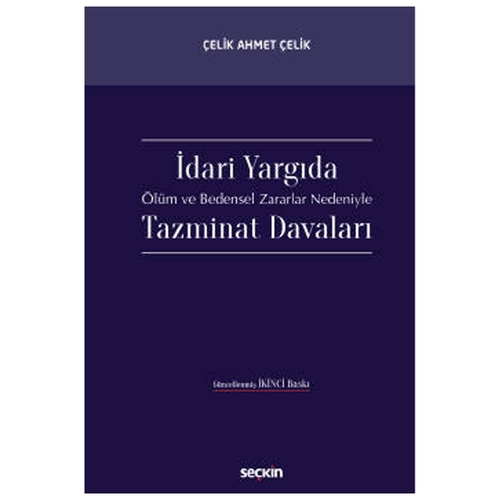 İdari Yargı\'da Ölüm ve Bedensel Zararlar Nedeniyle Tazminat Davaları - Çelik Ahmet Çelik
