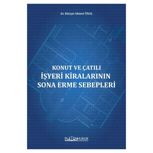 Konut ve Çatılı İşyeri Kiralarının Sona Erme Sebepleri - Kürşat Ahmet Ünal