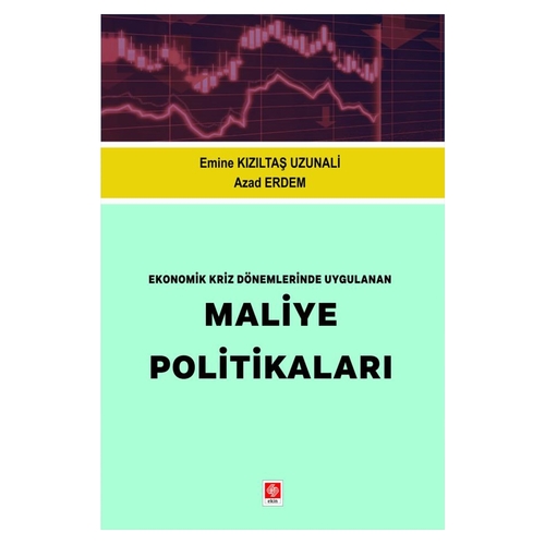 Ekonomik Kriz Dönemlerinde Uygulanan Maliye Politikaları - Emine Kızıltaş Uzunali, Azad Erdem