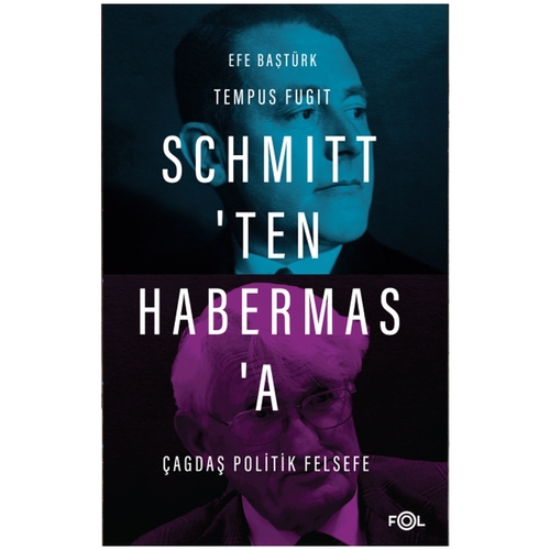 Schmitt\'ten Habermas\'a Çağdaş Politik Felsefe - Efe Baştürk