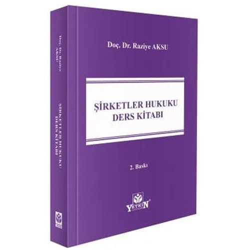 Şirketler Hukuku Ders Kitabı - Raziye Aksu