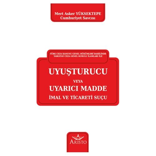 Uyuşturucu veya Uyarıcı Madde İmal Ticareti Suçu - Mert Asker Yüksektepe