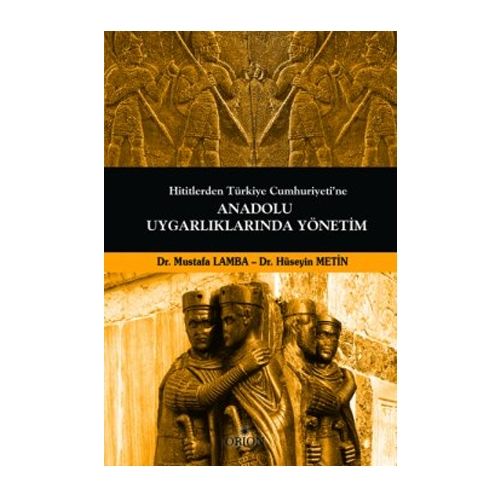 Anadolu Uygarlıklarında yönetim - Mustafa Lamba, Hüseyin Metin