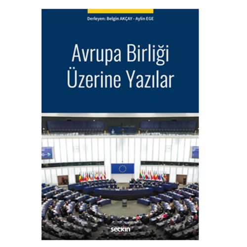 Avrupa Birliği Üzerine Yazılar - Belgin Sariye Akçay