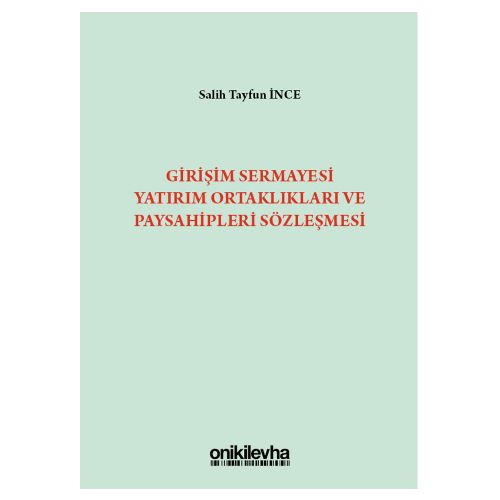 Girişim Sermayesi Yatırım Ortaklıkları ve Paysahipleri Sözleşmesi - Salih Tayfun İnce