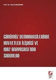 Kuvvetler İlişkisi ve 1982 Anayasası\'nda Sorunlar - Murat Sezginer