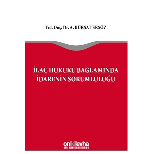 İlaç Hukuku Bağlamında İdarenin Sorumluluğu - Ahmet Kürşat Ersöz