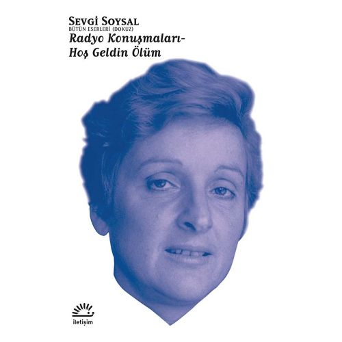 Radyo Konuşmaları, Hoş Geldin Ölüm - Sevgi Soysal
