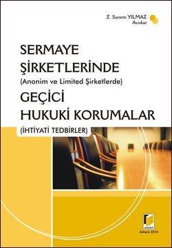 Sermaye Şirketlerinde Geçici Hukuki Korumalar - Zehra Sanem Yılmaz