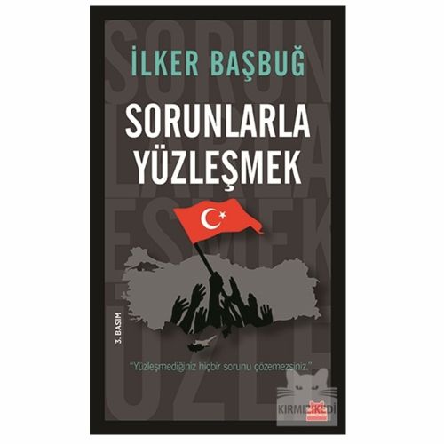 Sorunlarla Yüzleşmek - İlker Başbuğ