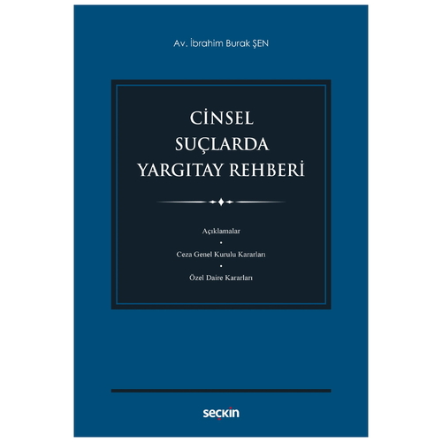 Cinsel Suçlarda Yargıtay Rehberi - İbrahim Burak Şen