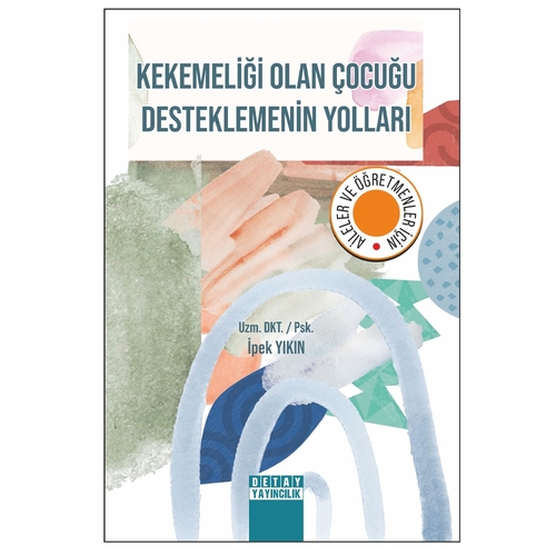 Kekemeliği Olan Çocuğu Desteklemenin Yolları - İpek Yıkın