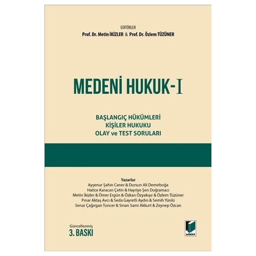 Medeni Hukuk 1 Başlangıç Hükümleri Kişiler Hukuku Olay ve Test Soruları Pratik Kitabı - Özlem Tüzüner, Metin İkizler
