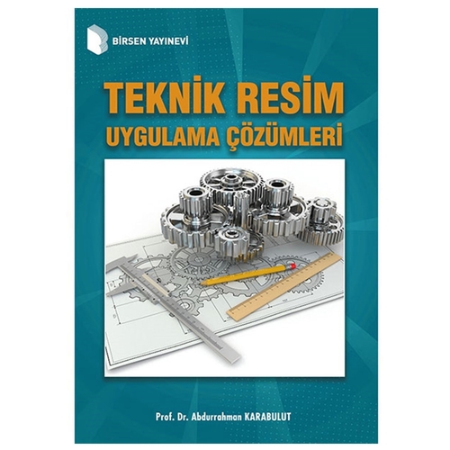 Teknik Resim Uygulama Çözümleri - Abdurrahman Karabulut