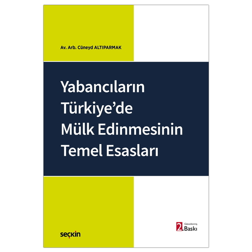 Yabancıların Türkiye\'de Mülk Edinmesinin Temel Esasları - Cüneyd Altıparmak