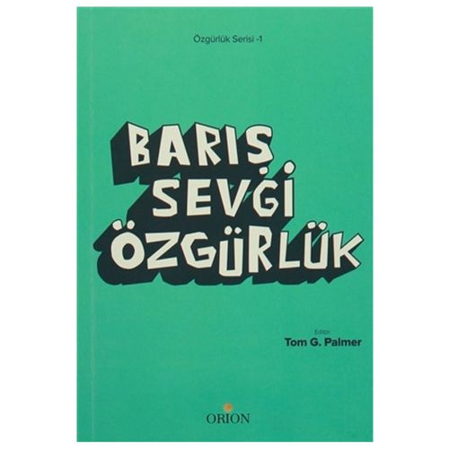 Barış Sevgi Özgürlük - Tom G. Palmer