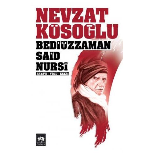 Bediüzzaman Said Nursi - Nevzat Kösoğlu