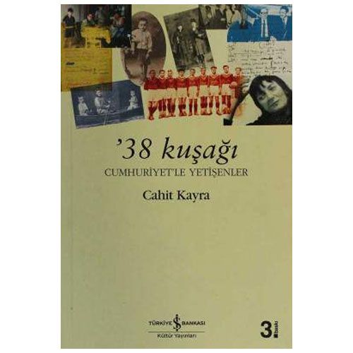 38 Kuşağı Cumhuriyetle Yetişenler - Cahit Kayra