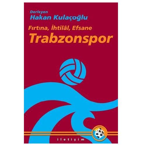Trabzonspor Fırtına, İhtilal, Efsane - Hakan Kulaçoğlu