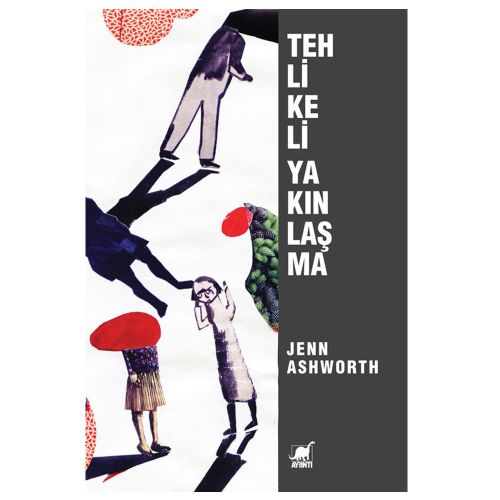 Tehlikeli Yakınlaşma - Jenn Ashworth