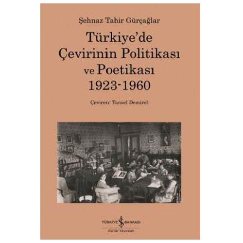 Türkiye’de Çevirinin Politikası ve Poetikası 1923-1960 -Şehnaz Tahir Gürçağlar