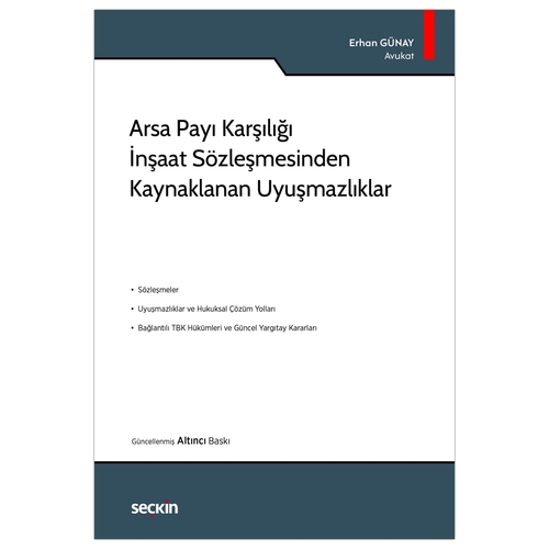 Arsa Payı Karşılığı İnşaat Sözleşmesinden Kaynaklanan Uyuşmazlıklar - Erhan Günay