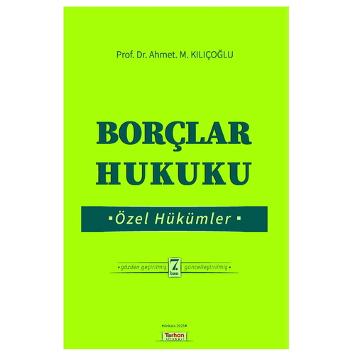 Borçlar Hukuku Özel Hükümler - Ahmet M. Kılıçoğlu