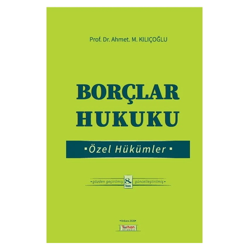 Borçlar Hukuku Özel Hükümler - Ahmet M. Kılıçoğlu